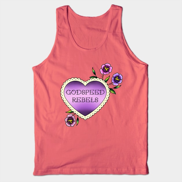 Godspeed, Rebels Tank Top by Miss Upsetter Designs